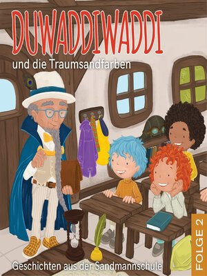 cover image of Duwaddiwaddi und die Traumsandfarben--Duwaddiwaddi--Geschichten aus der Sandmannschule